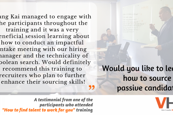 Would you like to learn how to source for passive candidates using the head hunter's method? Here is what one of our participants has to say. Engage us for a training session!