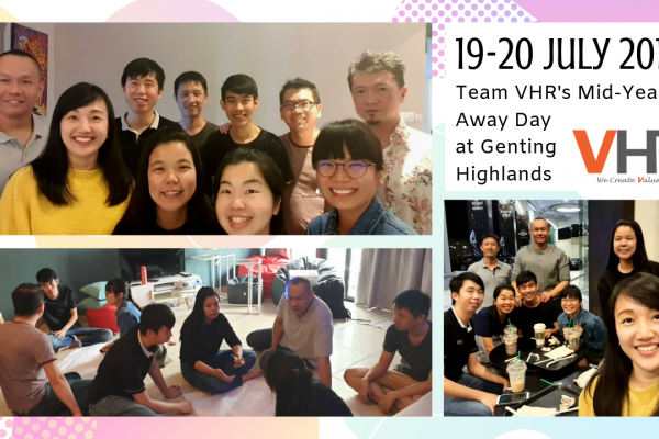 To continue on our journey in the 2nd half of 2019, team VHR had their mid-year Away Day at Genting Highlands last Friday. Can't deny that it was a relaxing yet efficient brainstorming session, all thanks to the chilly (kind of) weather up there! We are now all geared up, are you?