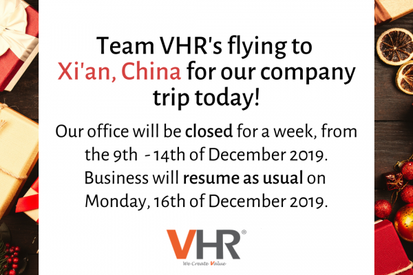 Good day everyone! Team VHR will be travelling overseas for a week from the 9th-14th of December, and business will resume as usual on Monday, 16th of December 2019. Our consultants may have limited access to email, but should there be any urgent matters, you may reach out to our MD, Low Fang Kai at  +6012 224 6697. Cheers!
